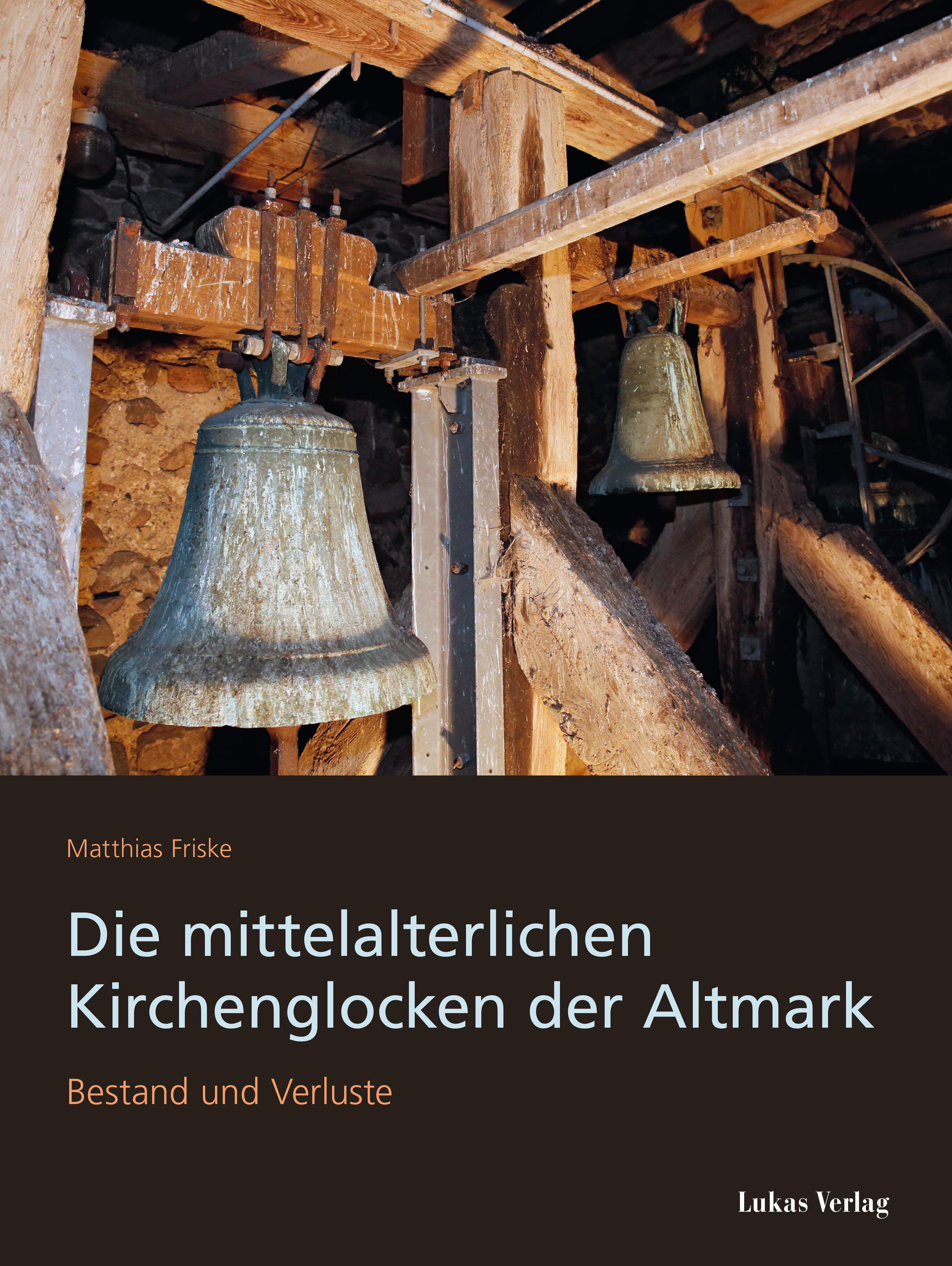 Vorderes Coverbild Die mittelalterlichen Kirchenglocken der Altmark