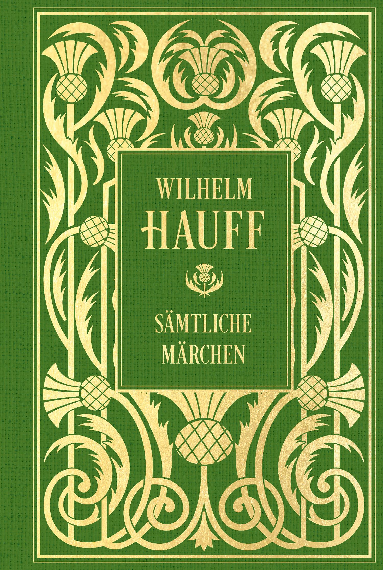 Vorderes Coverbild Wilhelm Hauff: Sämtliche Märchen: Mit Illustrationen