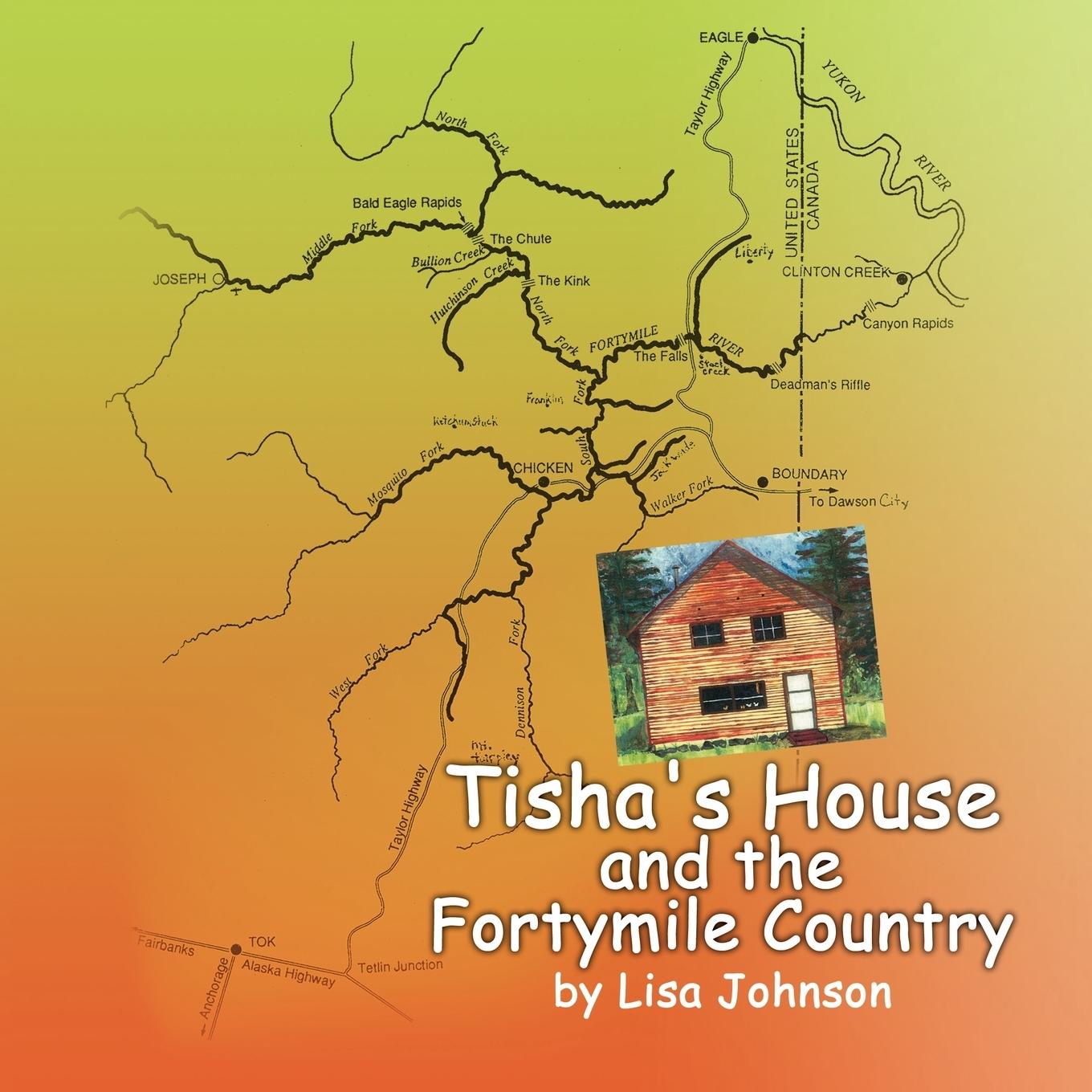 Vorderes Coverbild Tisha's House and the Fortymile Country