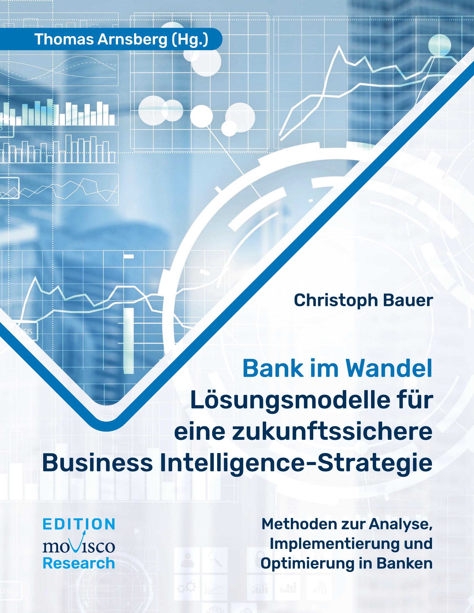 Vorderes Coverbild Bank im Wandel - Lösungsmodelle für eine zukunftssichere Business Intelligence-Strategie