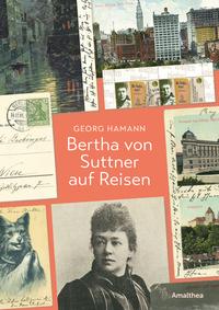 Vorderes Coverbild Bertha von Suttner auf Reisen