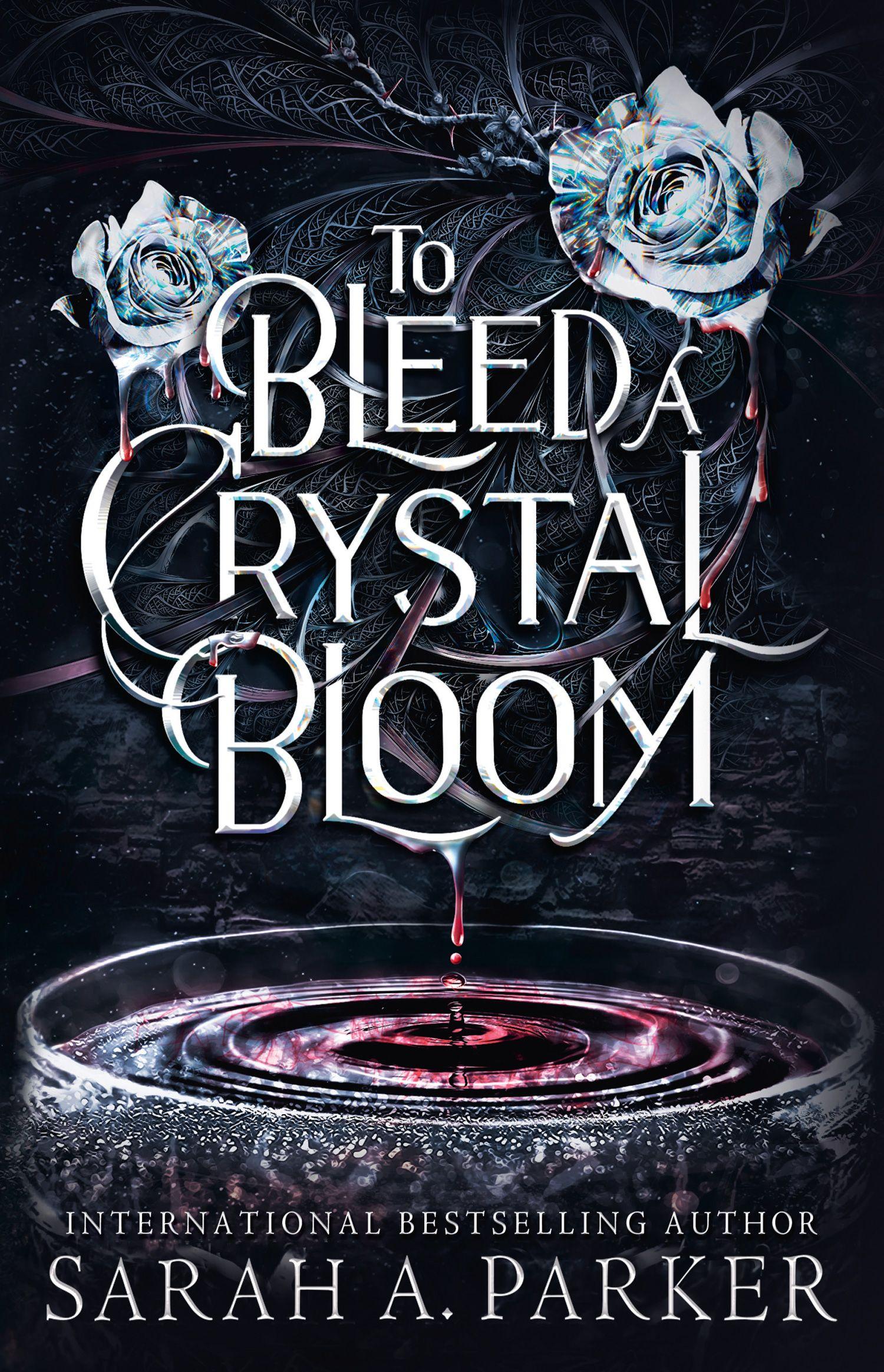 Vorderes Coverbild To Bleed a Crystal Bloom