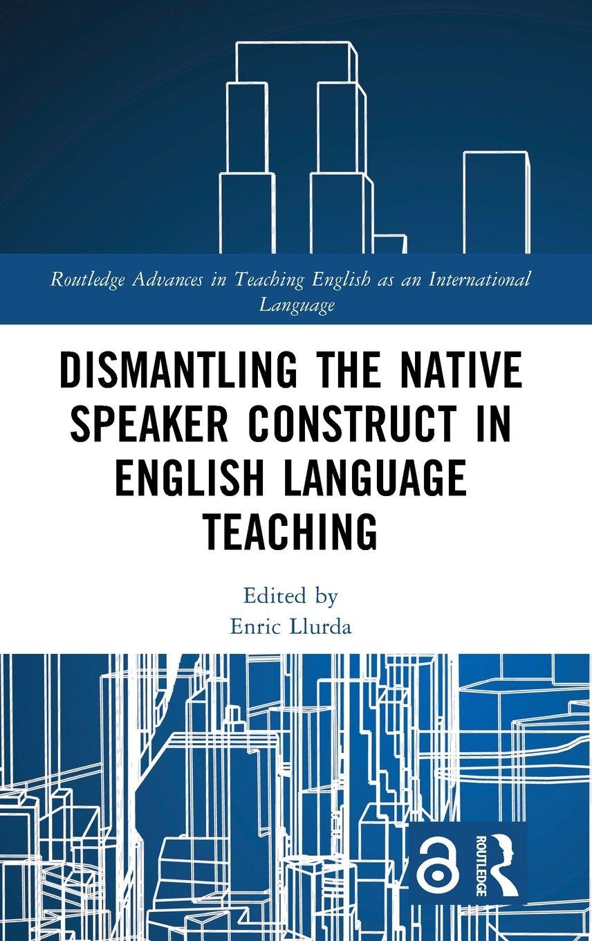 Vorderes Coverbild Dismantling the Native Speaker Construct in English Language Teaching