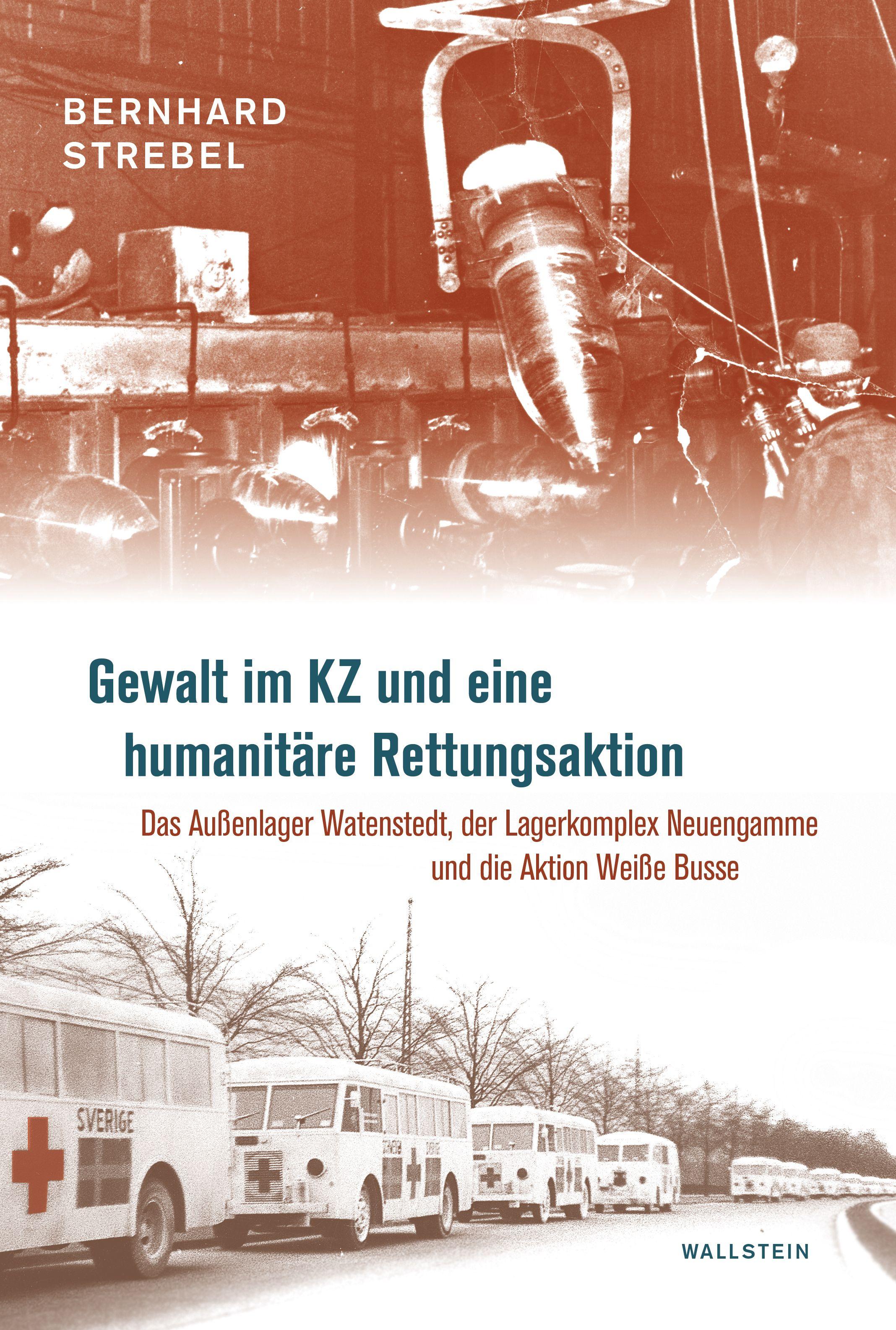 Vorderes Coverbild Gewalt im KZ und eine humanitäre Rettungsaktion