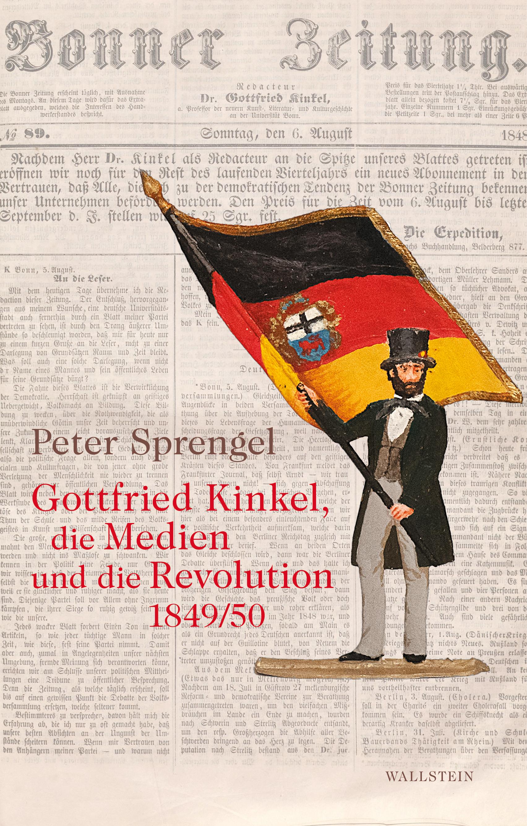 Vorderes Coverbild Gottfried Kinkel, die Medien und die Revolution 1849/50