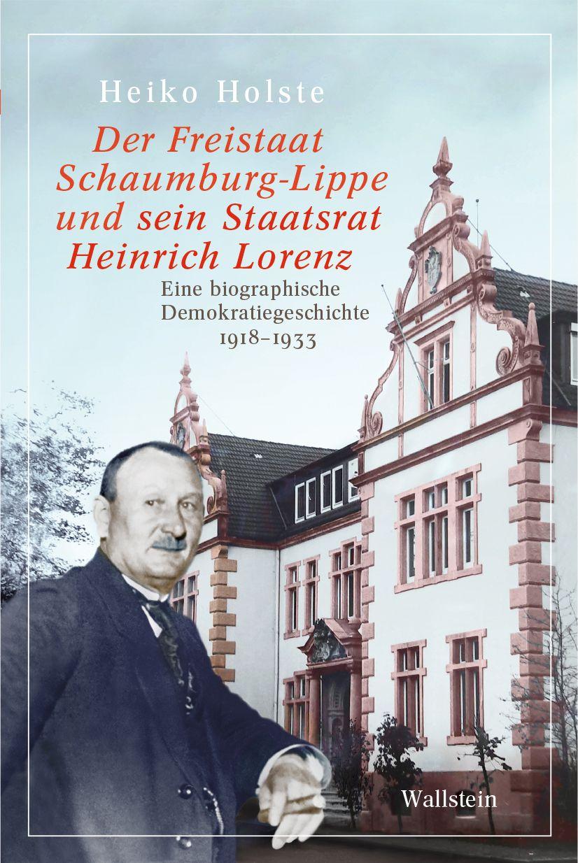 Vorderes Coverbild Der Freistaat Schaumburg-Lippe und sein Staatsrat Heinrich Lorenz
