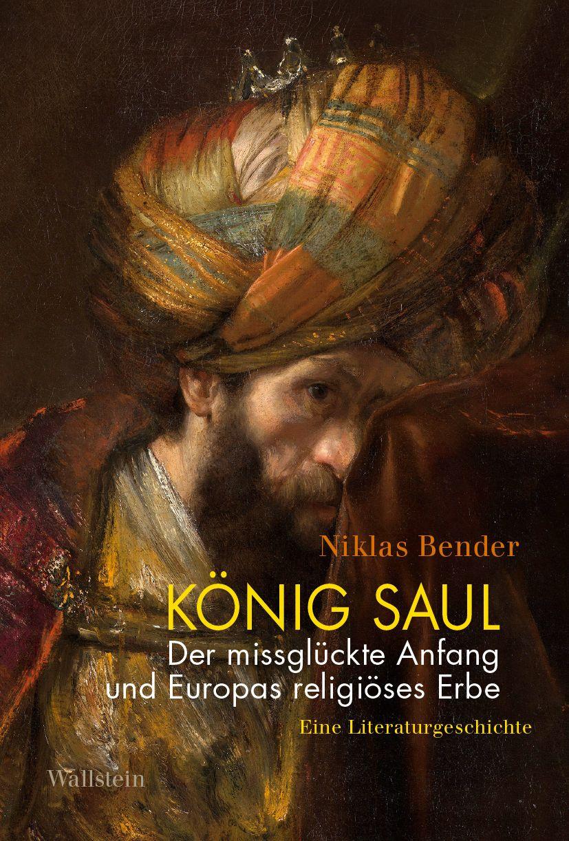 Vorderes Coverbild König Saul. Der missglückte Anfang und Europas religiöses Erbe