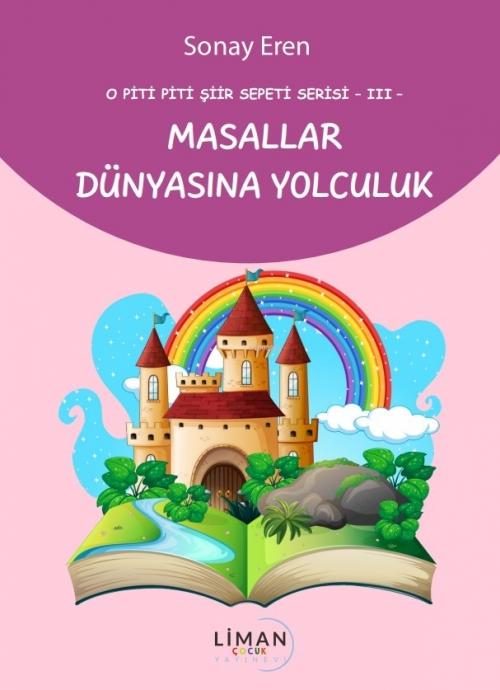 Vorderes Coverbild O Piti Piti Siir Sepeti Serisi 3 - Masallar Dünyasina Yolculuk