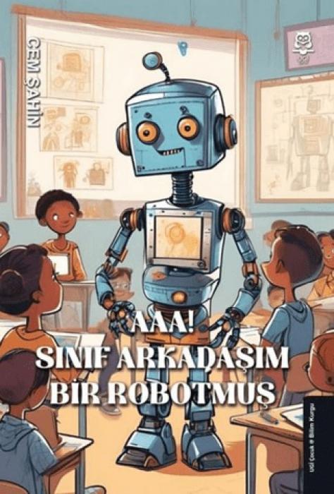 Vorderes Coverbild Aaa Sinif Arkadasim Bir Robotmus