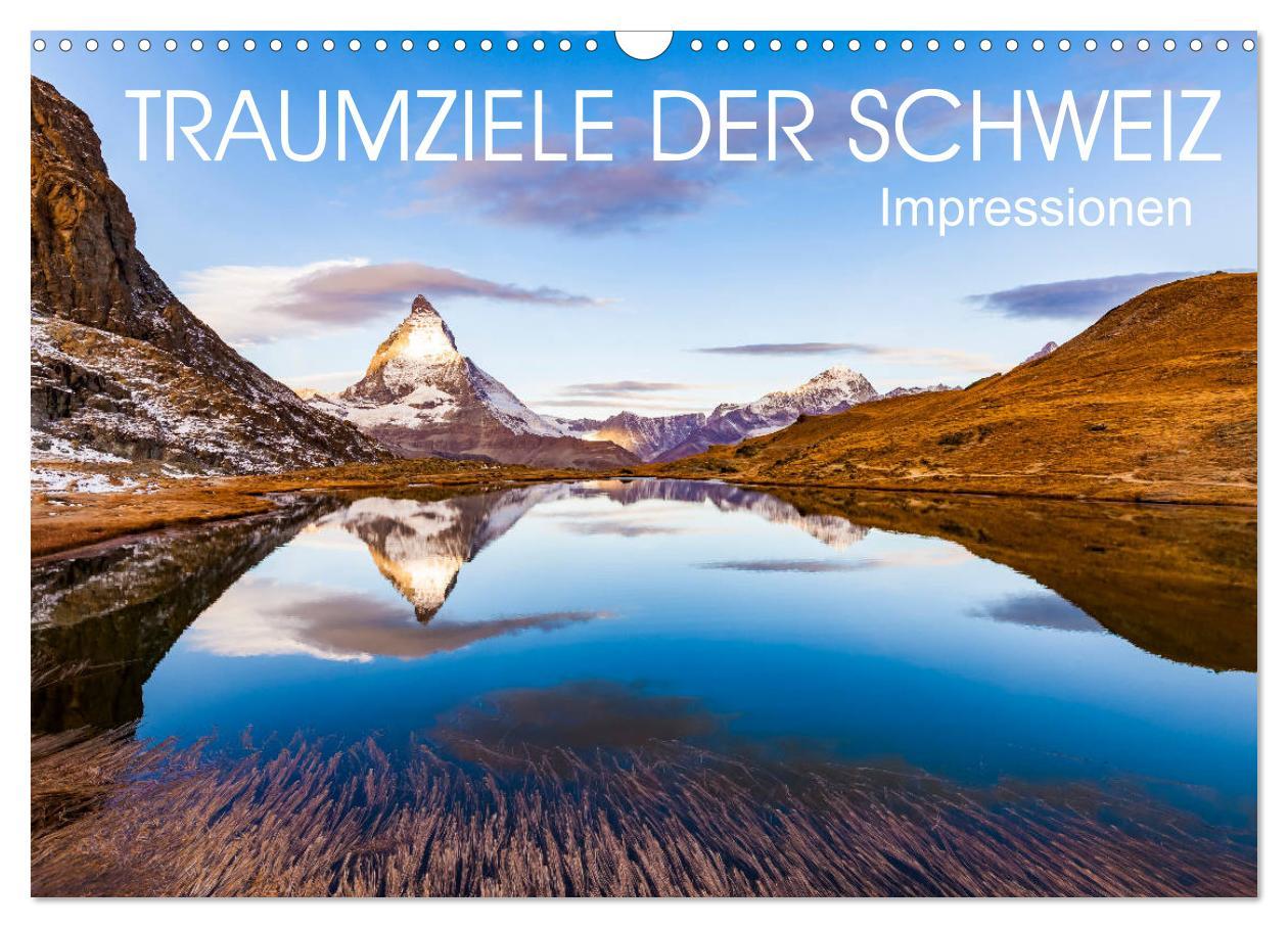 Vorderes Coverbild TRAUMZIELE DER SCHWEIZ Impressionen (Wandkalender 2026 DIN A3 quer), CALVENDO Monatskalender