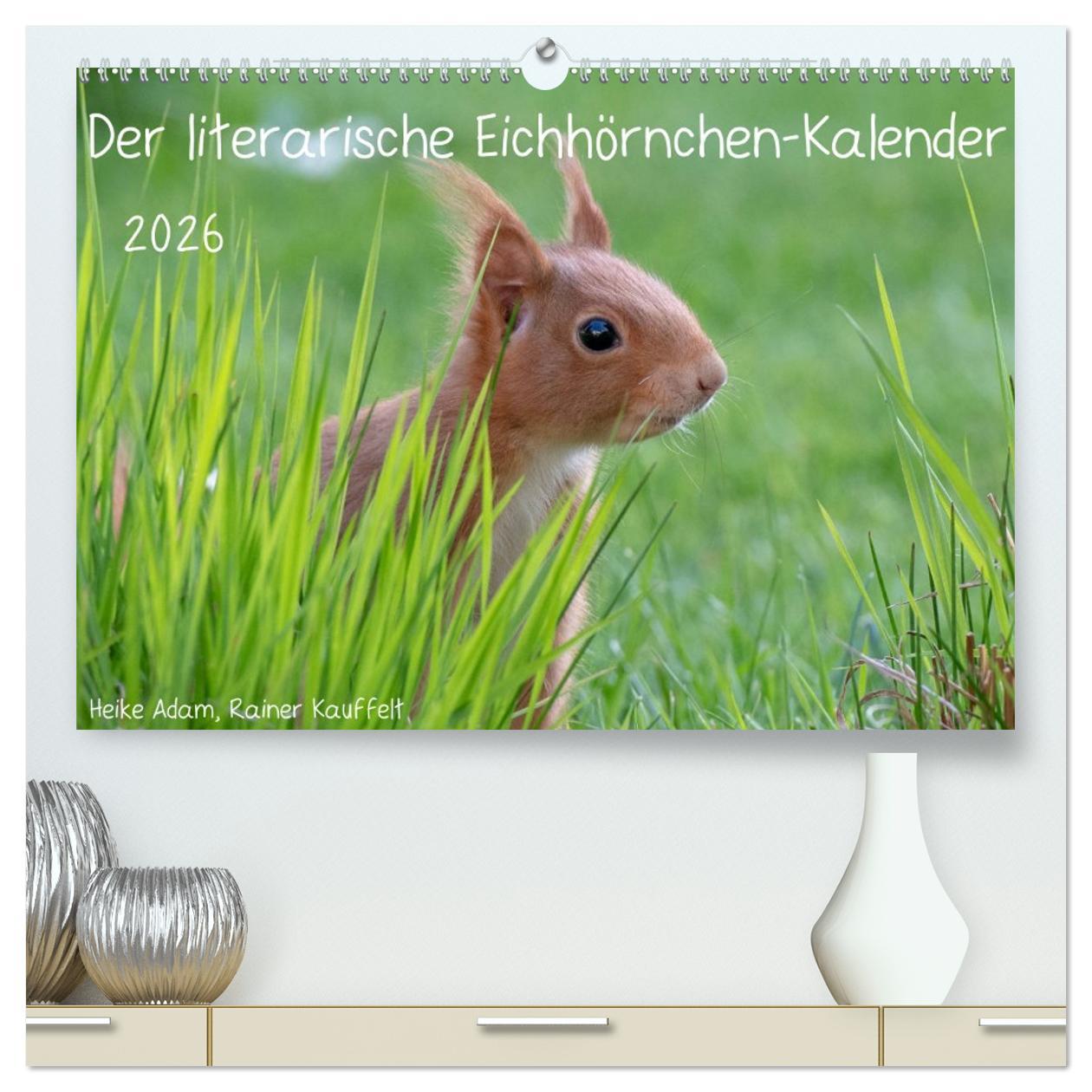Vorderes Coverbild Der literarische Eichhörnchen-Kalender (hochwertiger Premium Wandkalender 2026 DIN A2 quer), Kunstdruck in Hochglanz