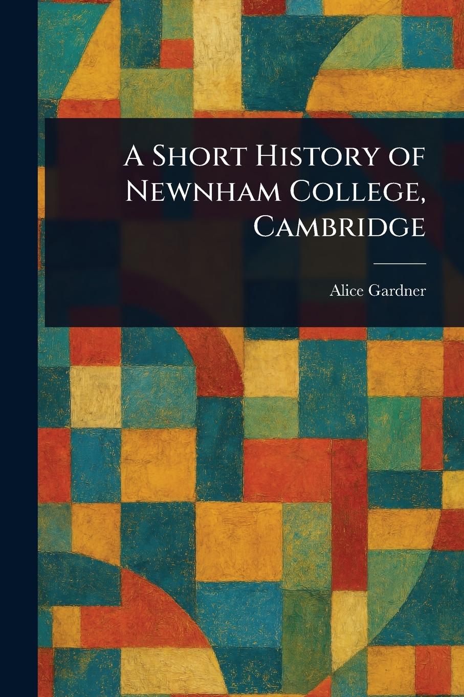 Vorderes Coverbild A Short History of Newnham College, Cambridge