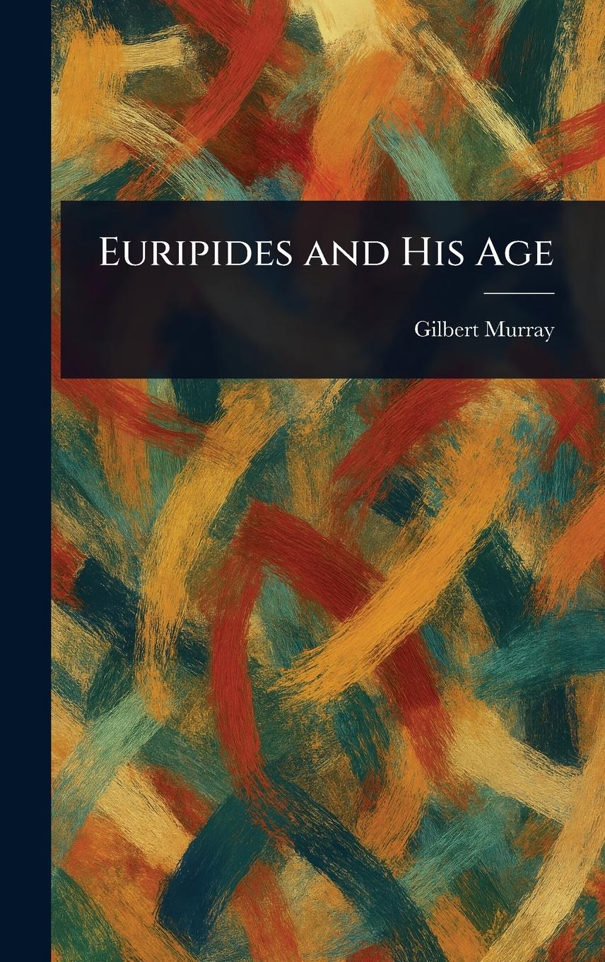 Vorderes Coverbild Euripides and His Age