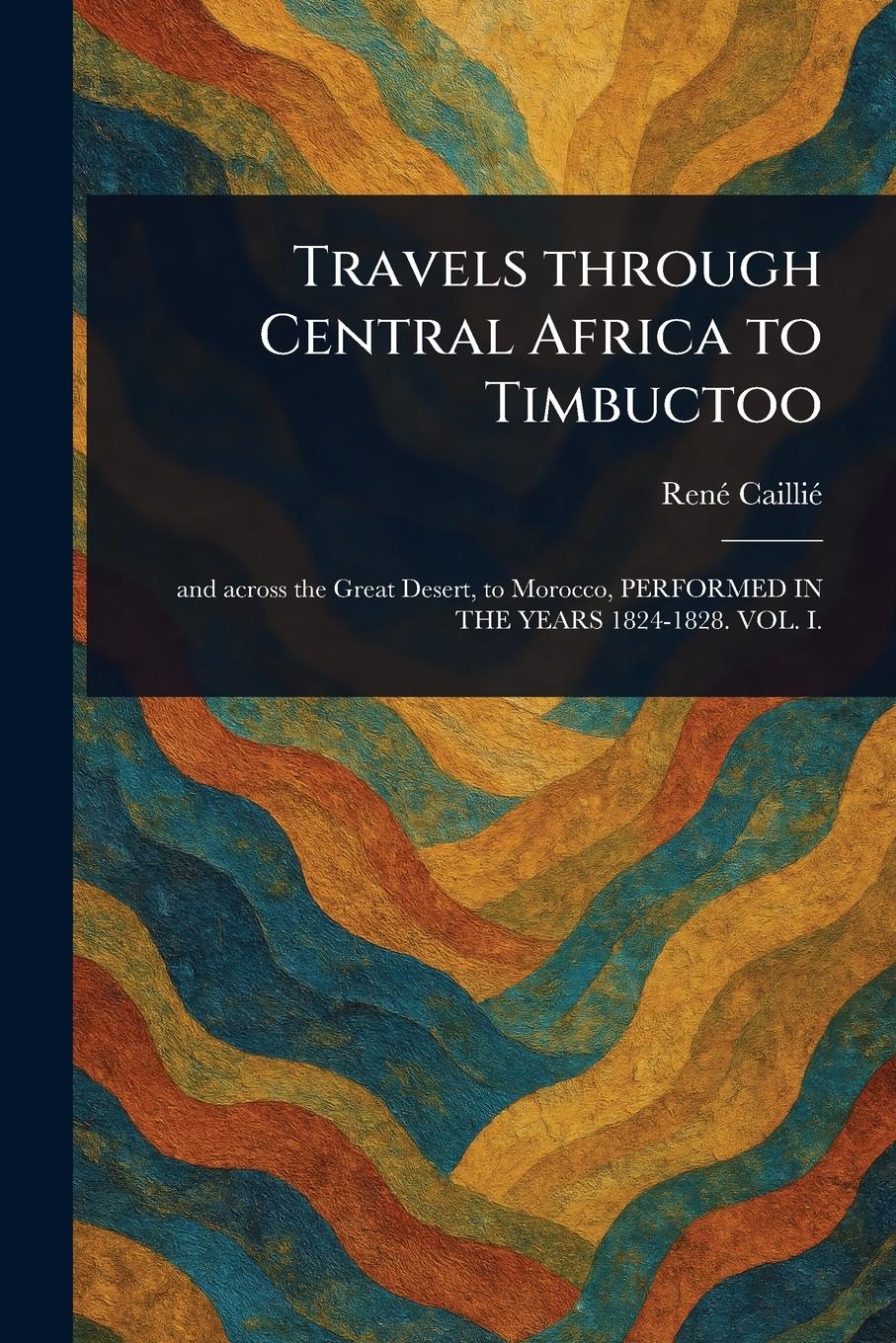 Vorderes Coverbild Travels Through Central Africa to Timbuctoo