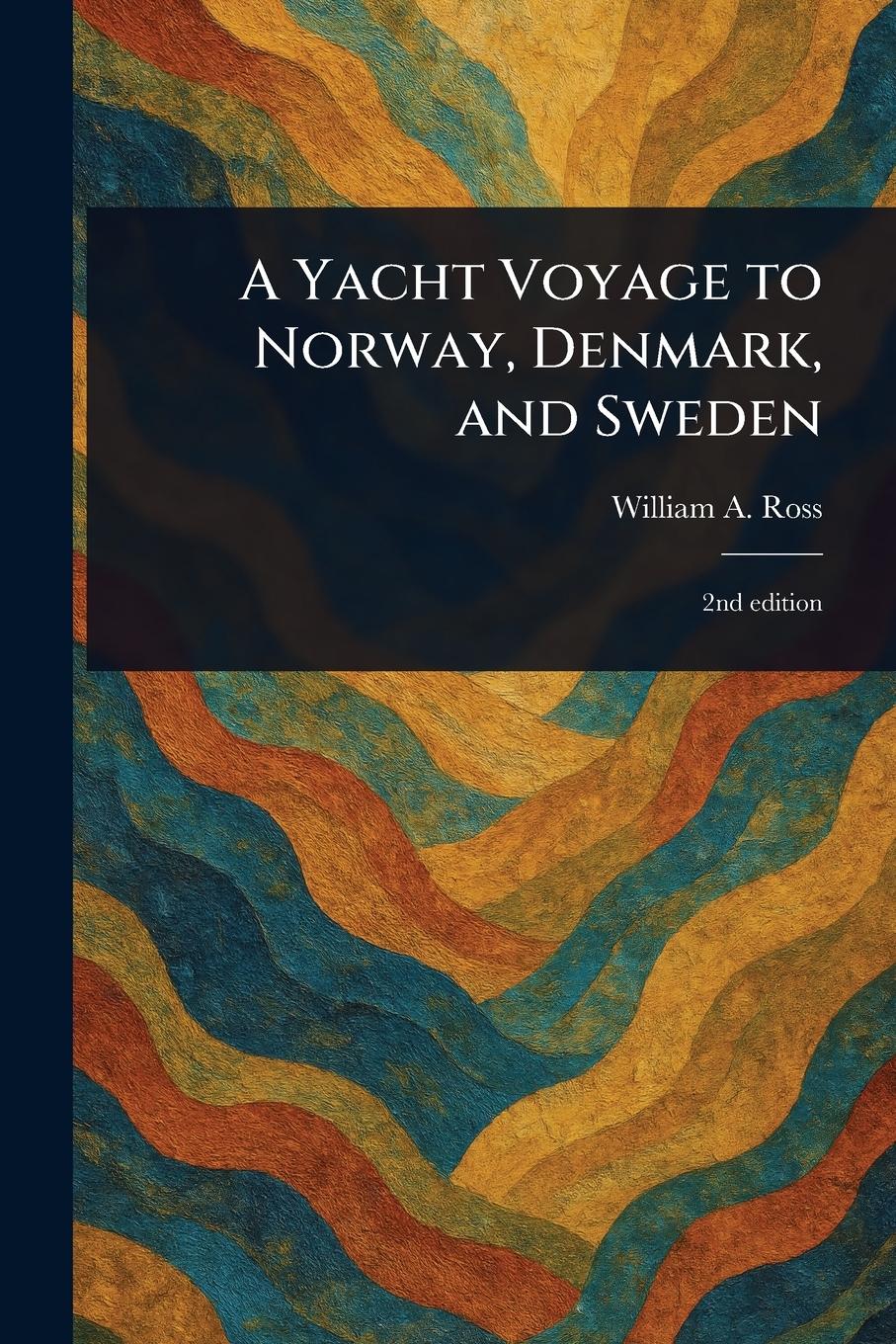 Vorderes Coverbild A Yacht Voyage to Norway, Denmark, and Sweden