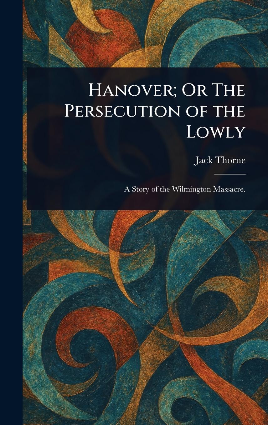 Vorderes Coverbild Hanover; Or The Persecution of the Lowly
