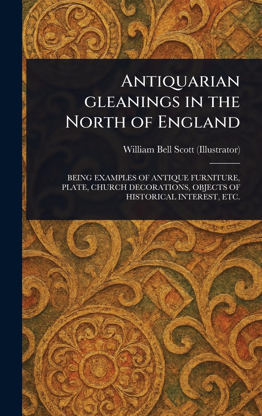 Vorderes Coverbild Antiquarian Gleanings in the North of England