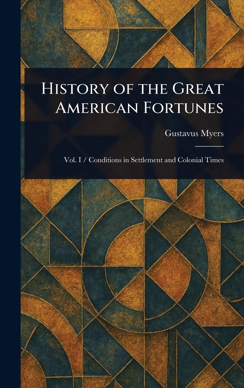 Vorderes Coverbild History of the Great American Fortunes
