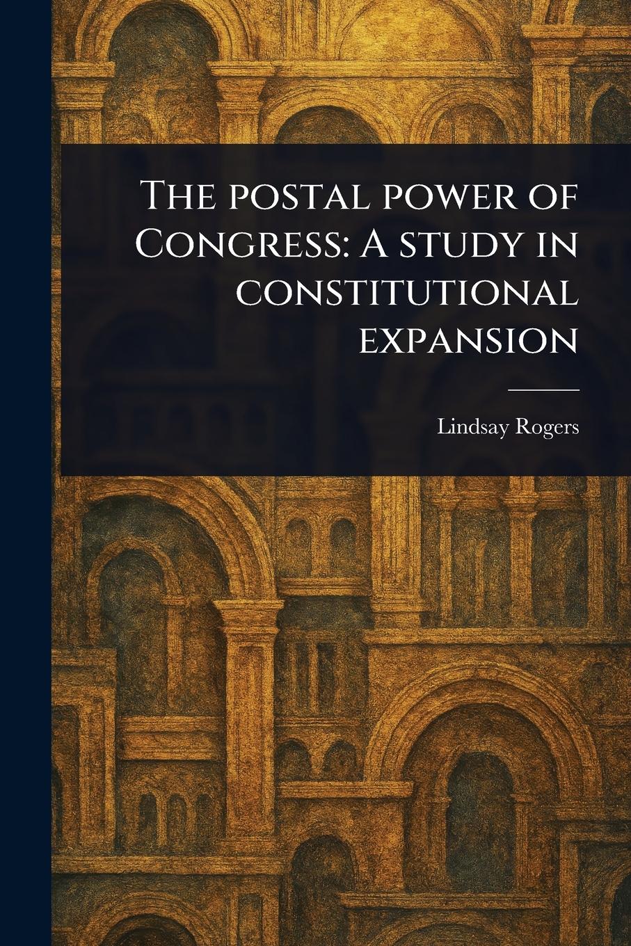 Vorderes Coverbild The Postal Power of Congress