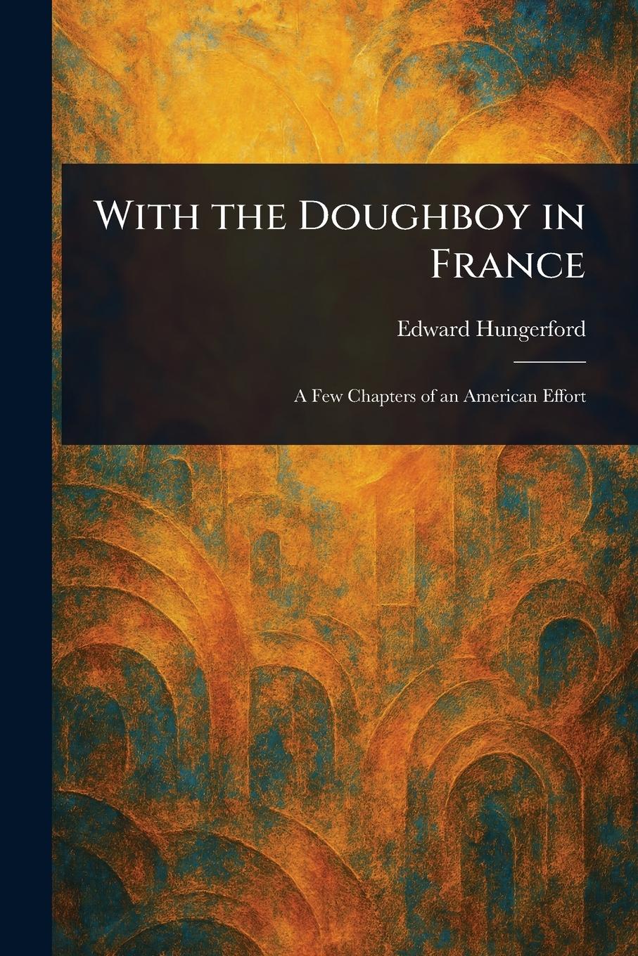 Vorderes Coverbild With the Doughboy in France