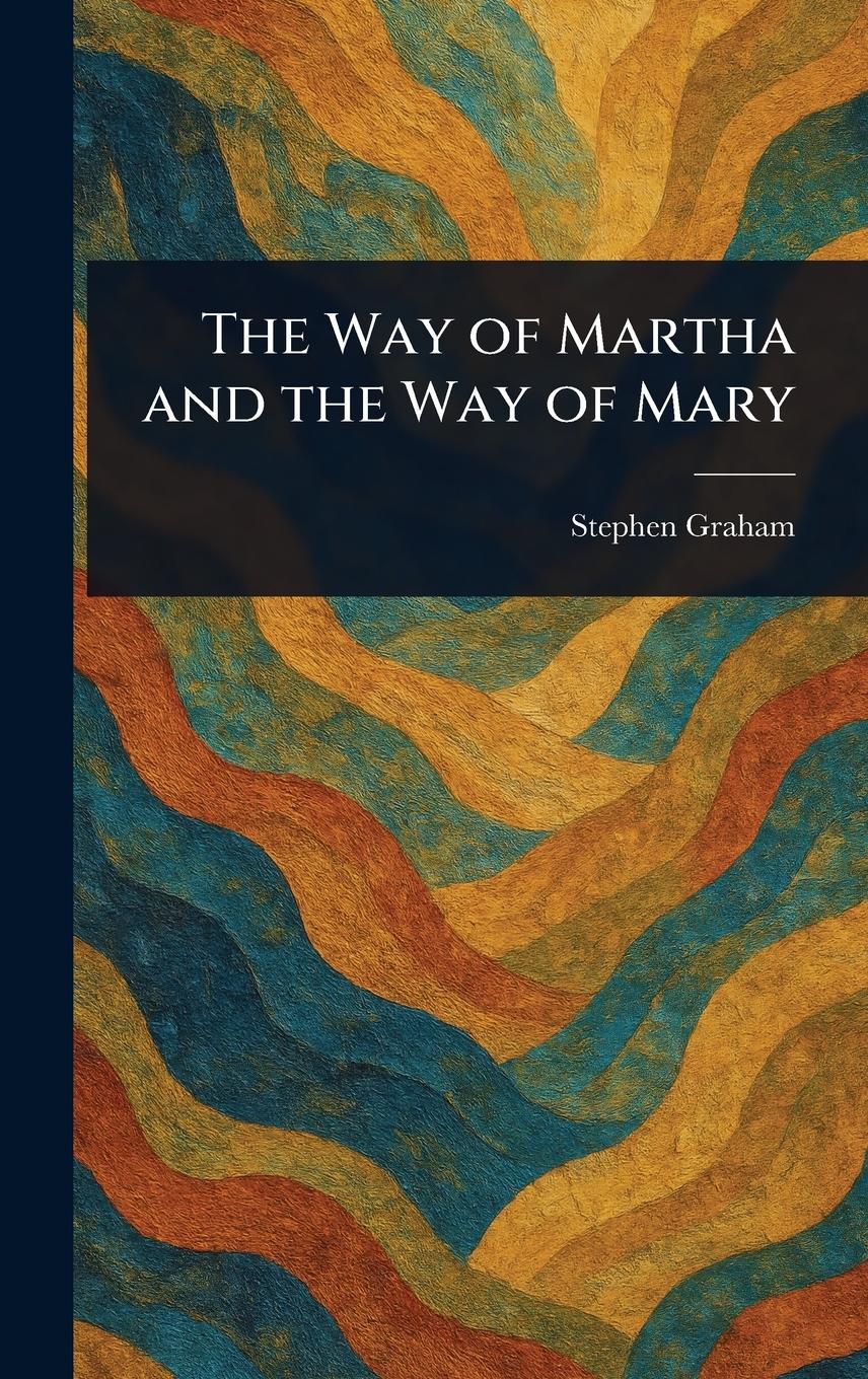 Vorderes Coverbild The Way of Martha and the Way of Mary