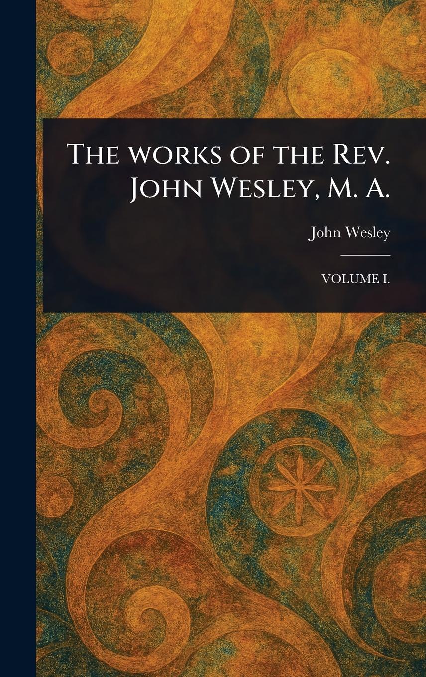 Vorderes Coverbild The Works of the Rev. John Wesley, M. A.
