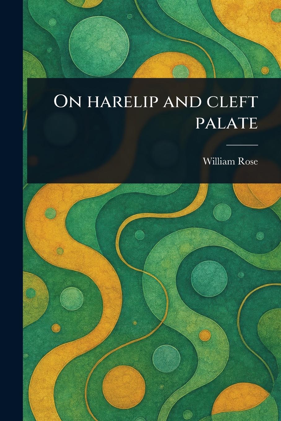 Vorderes Coverbild On Harelip and Cleft Palate