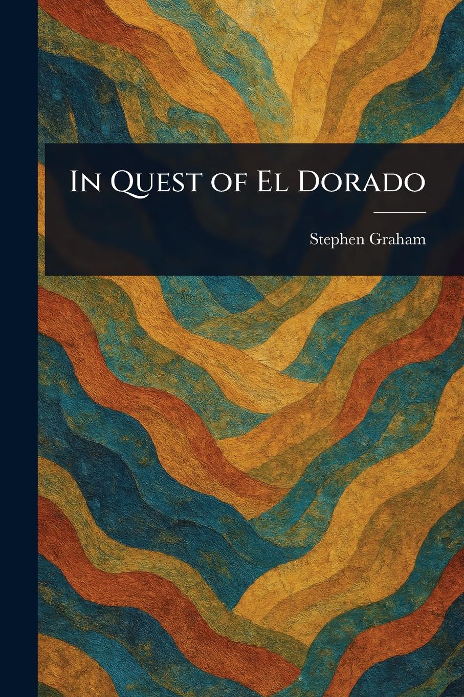Vorderes Coverbild In Quest of El Dorado