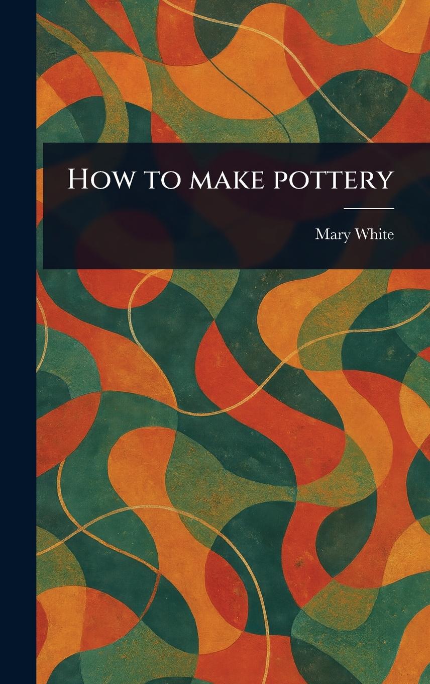 Vorderes Coverbild How to Make Pottery