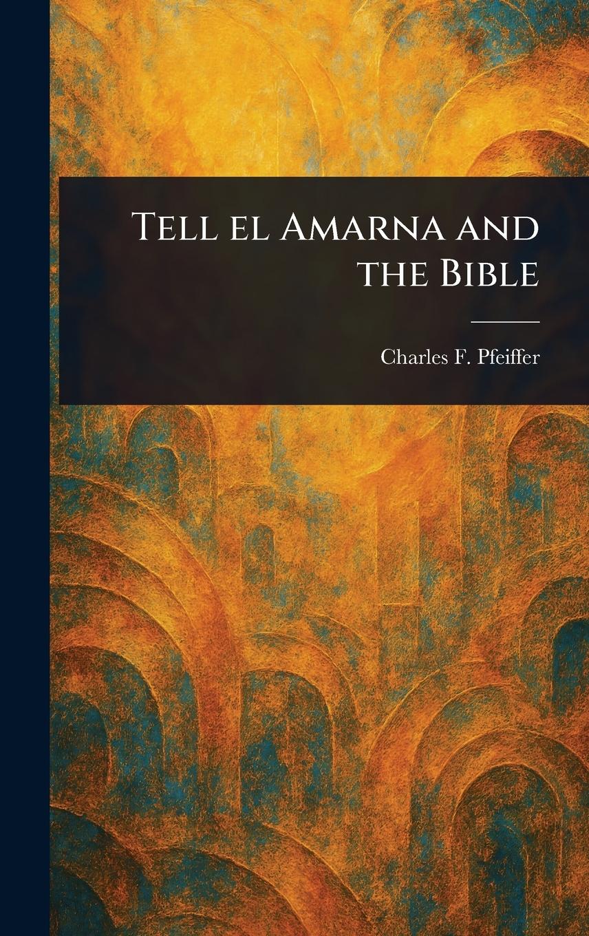 Vorderes Coverbild Tell El Amarna and the Bible