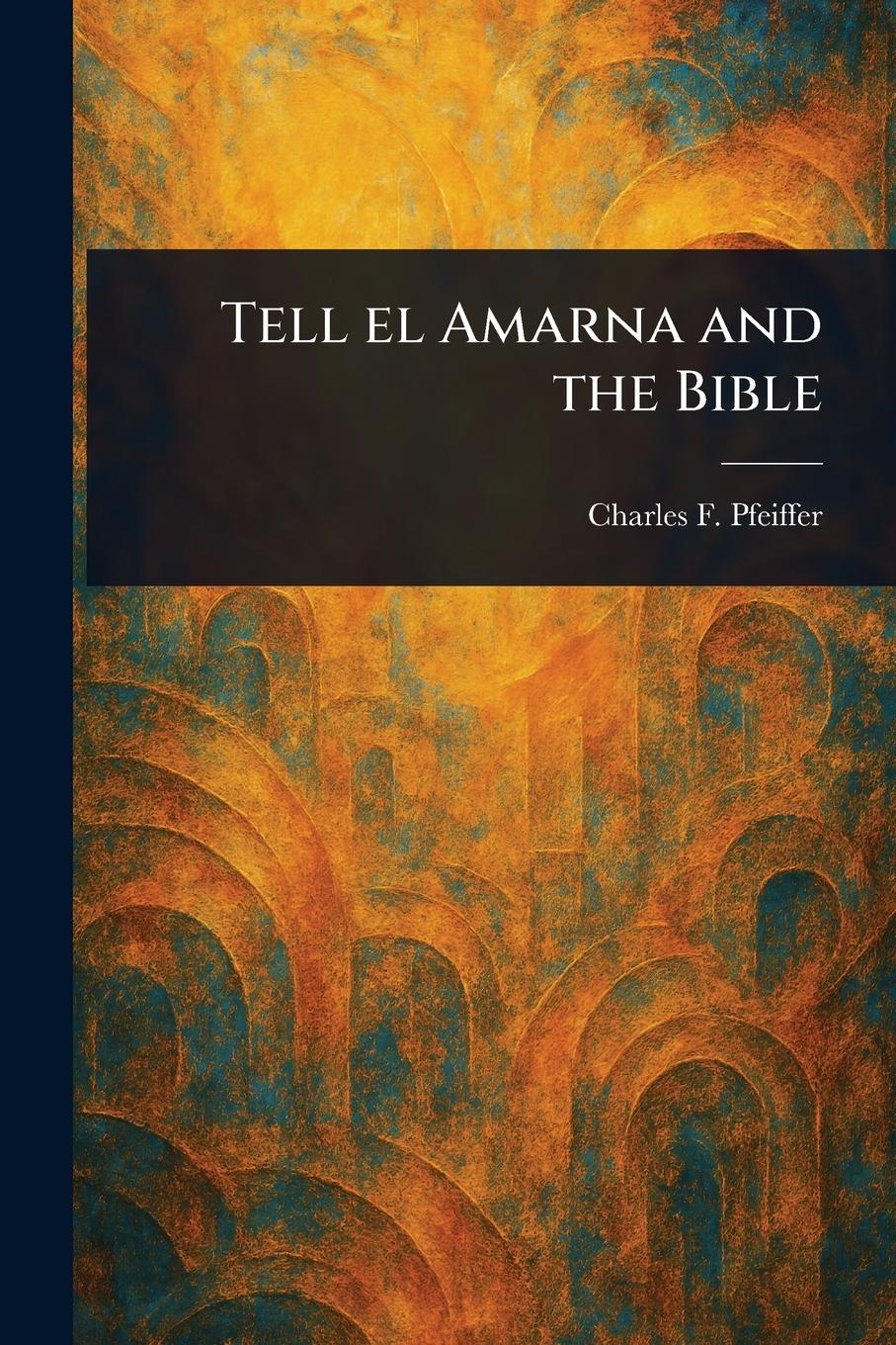 Vorderes Coverbild Tell El Amarna and the Bible