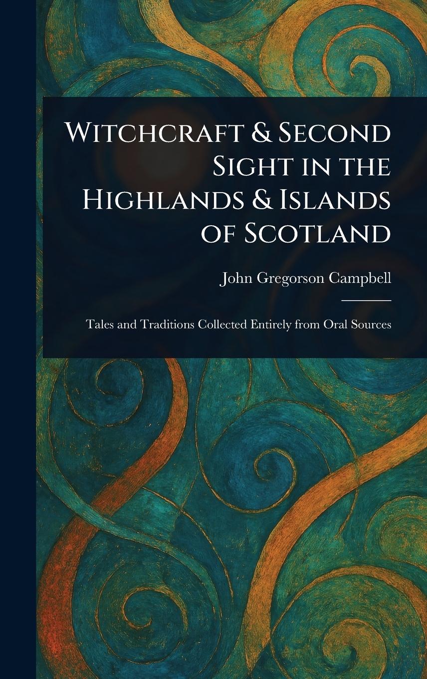 Vorderes Coverbild Witchcraft & Second Sight in the Highlands & Islands of Scotland