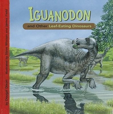 Vorderes Coverbild Iguanodon and Other Leaf-Eating Dinosaurs