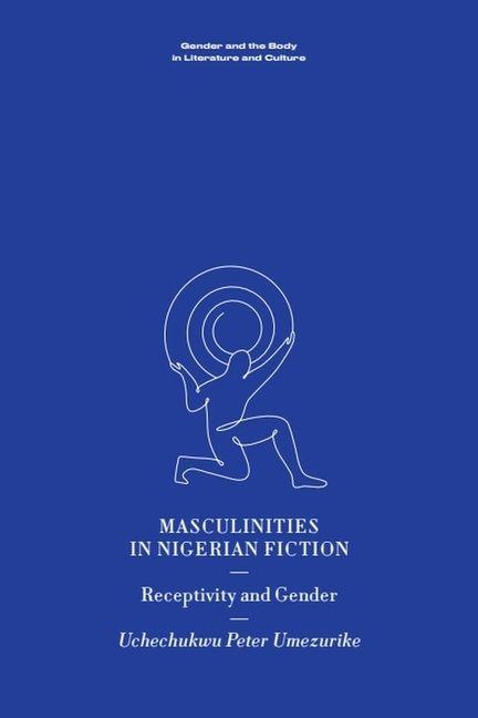 Vorderes Coverbild Masculinities in Nigerian Fiction
