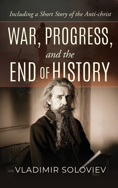 Vorderes Coverbild War, Progress, and the End of History, Including a Short Story of the Anti-Christ