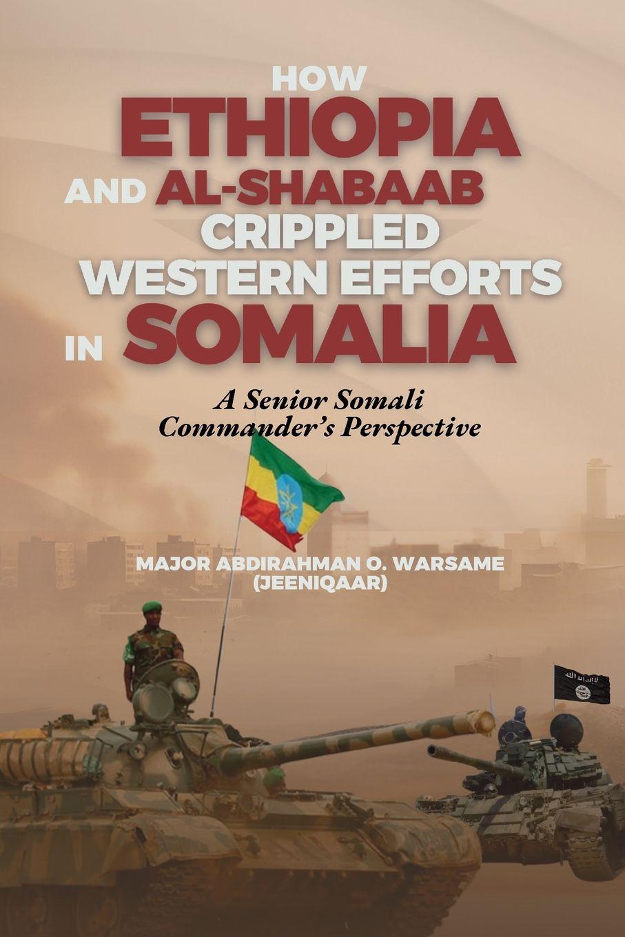 Vorderes Coverbild How Ethiopia and Al-Shabaab Crippled Western Efforts in Somalia