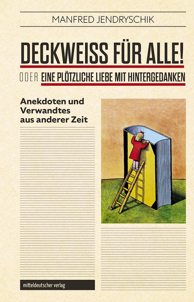 Vorderes Coverbild DECKWEISS FÜR ALLE! oder EINE PLÖTZLICHE LIEBE MIT HINTERGEDANKEN