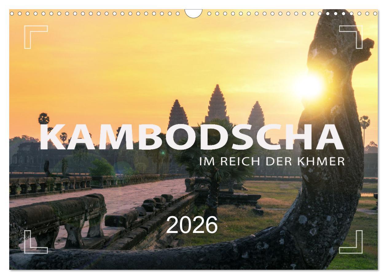 Vorderes Coverbild KAMBODSCHA - Im Reich der Khmer (Wandkalender 2026 DIN A3 quer), CALVENDO Monatskalender