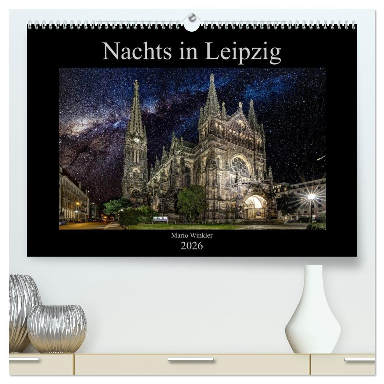 Vorderes Coverbild Nachts in Leipzig (hochwertiger Premium Wandkalender 2026 DIN A2 quer), Kunstdruck in Hochglanz