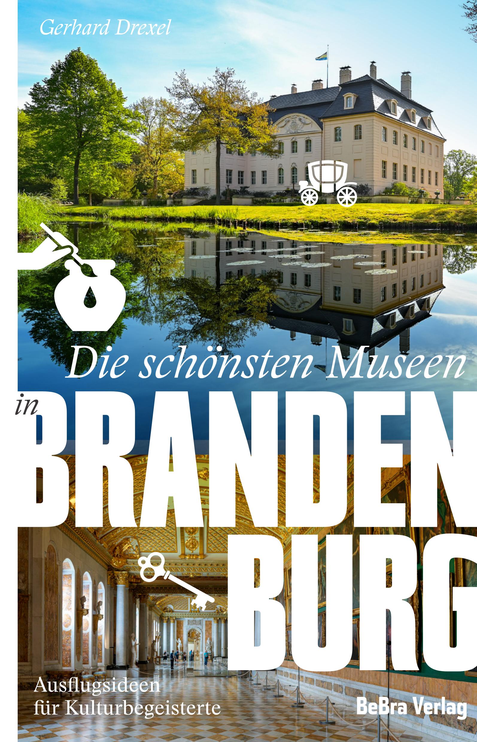 Vorderes Coverbild Die schönsten Museen in Brandenburg