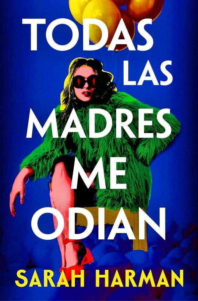Vorderes Coverbild Todas Las Madres Me Odian / All the Other Mothers Hate Me