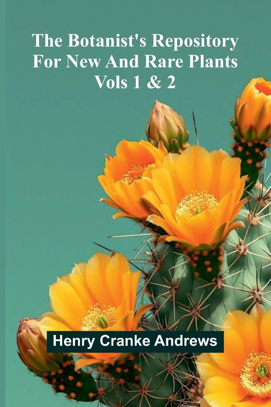 Vorderes Coverbild The Botanist'S Repository For New And Rare Plants; Vols 1 & 2