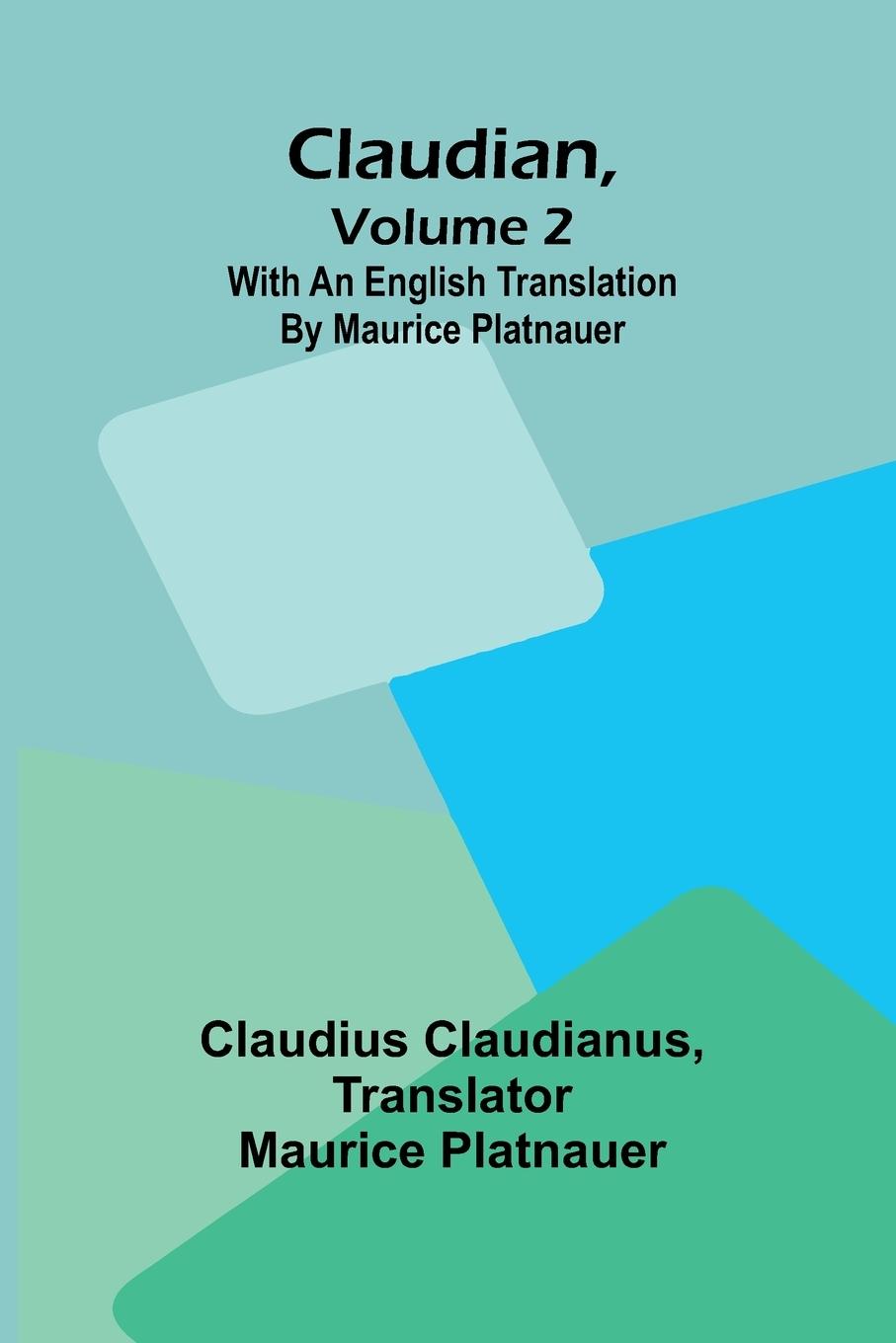 Vorderes Coverbild Claudian, Volume 2; With An English Translation By Maurice Platnauer