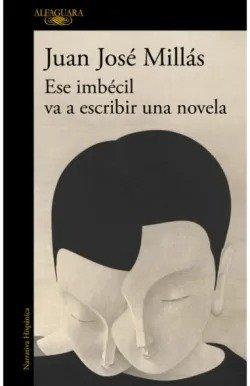 Vorderes Coverbild Ese imbecil va a escribir una novela
