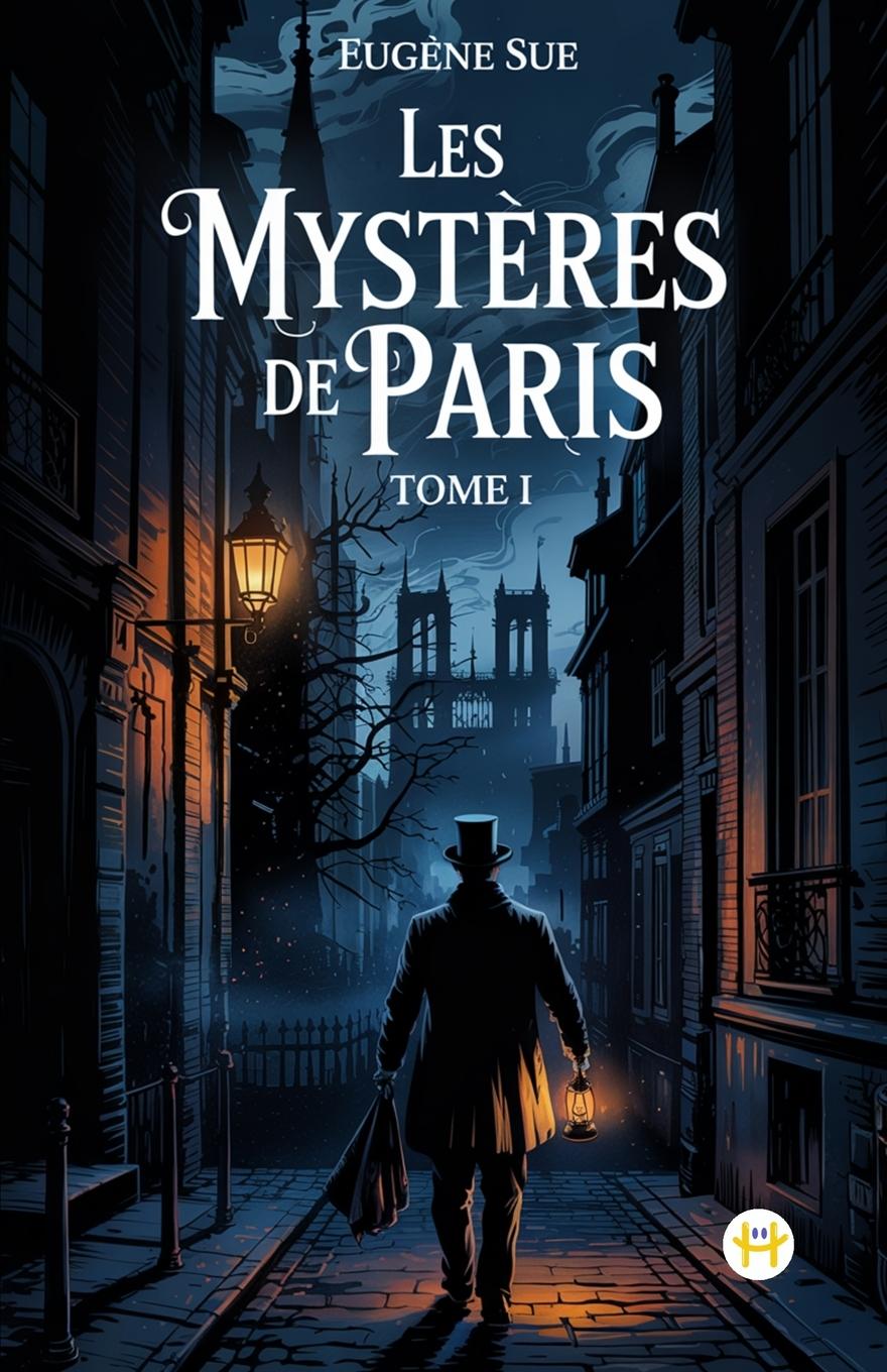 Vorderes Coverbild Les Mystères de Paris, Tome I
