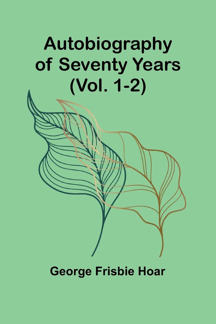 Vorderes Coverbild Autobiography Of Seventy Years (Vol. 1-2)
