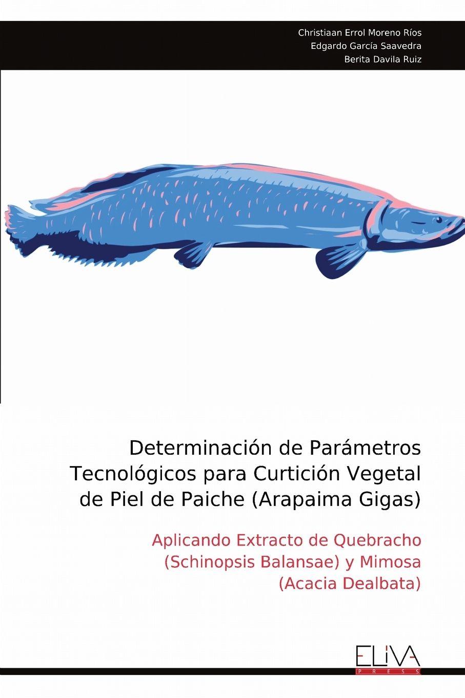 Vorderes Coverbild Determinación de Parámetros Tecnológicos para Curtición Vegetal de Piel de Paiche (Arapaima Gigas)