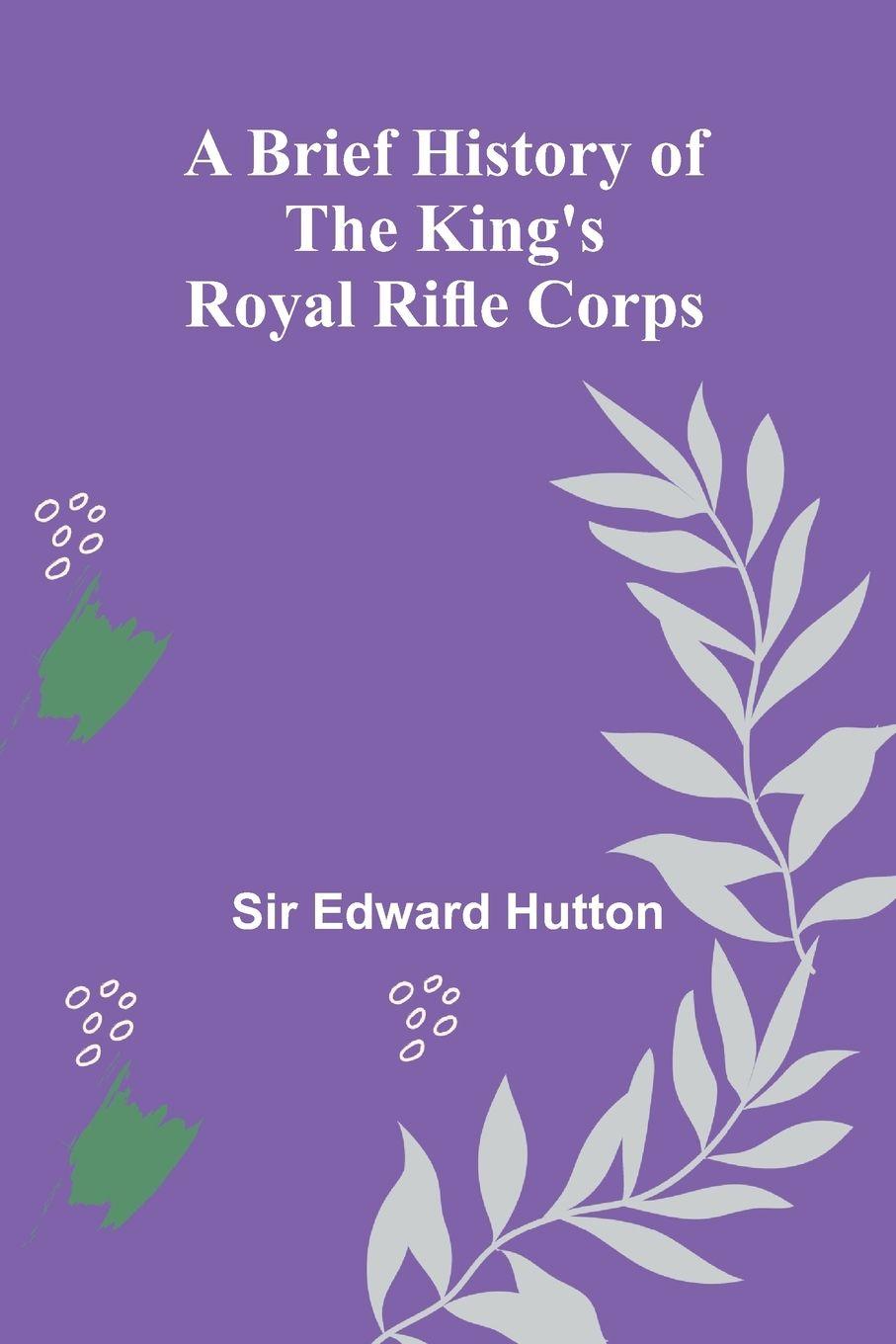 Vorderes Coverbild A Brief History Of The King'S Royal Rifle Corps