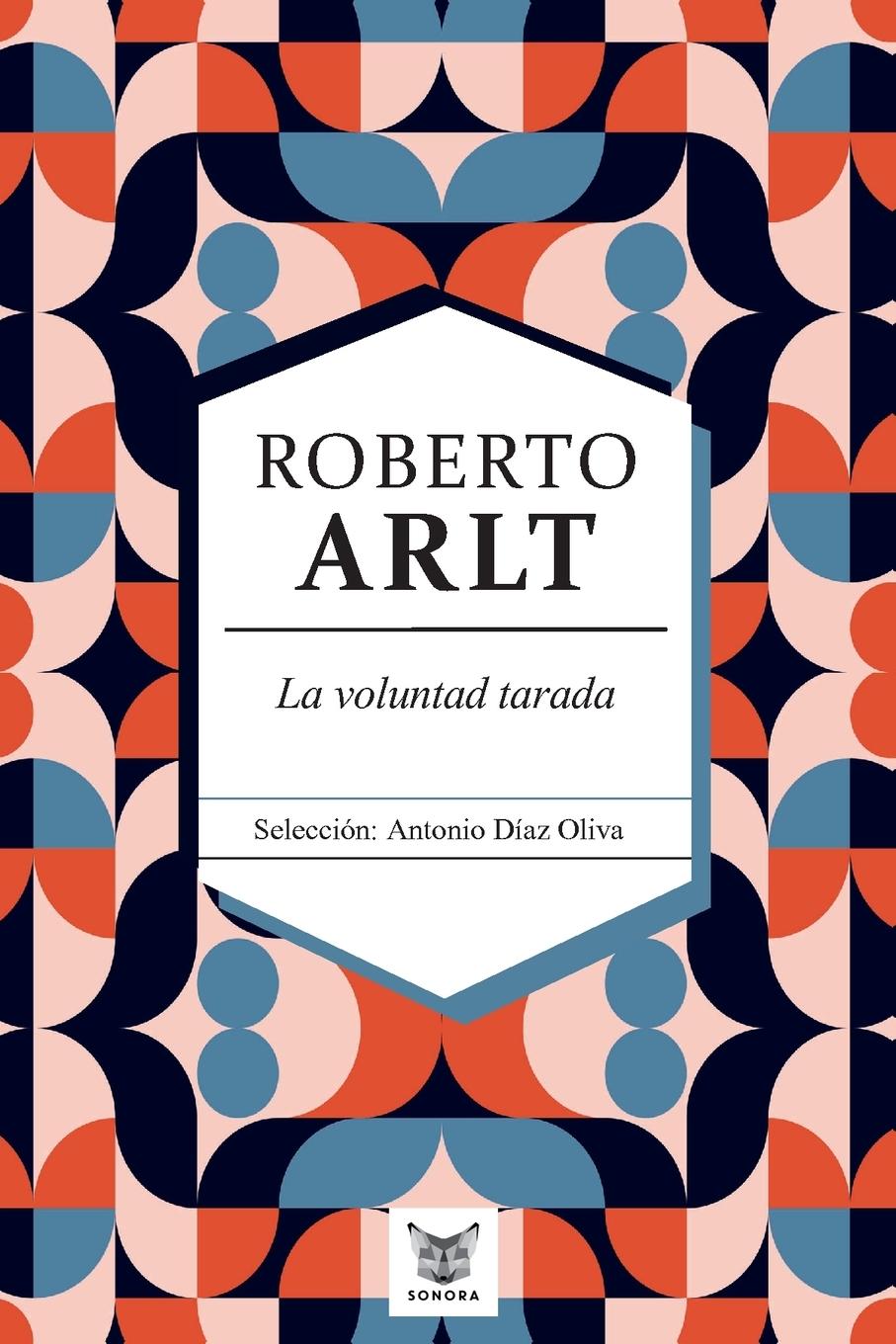 Vorderes Coverbild La voluntad tarada. Roberto Arlt