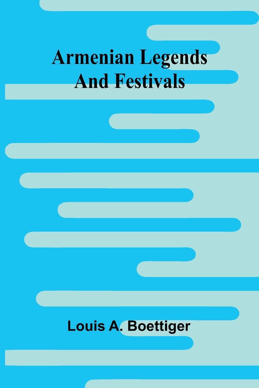 Vorderes Coverbild Armenian Legends And Festivals